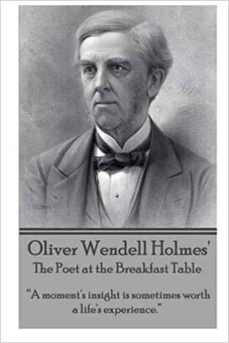 Oliver Wendell Holmes